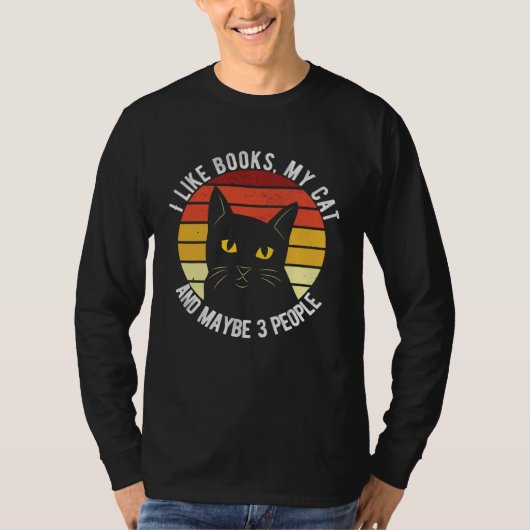 I Like Books My Cat And Maybe 3 People T-shirt (Voorkant)