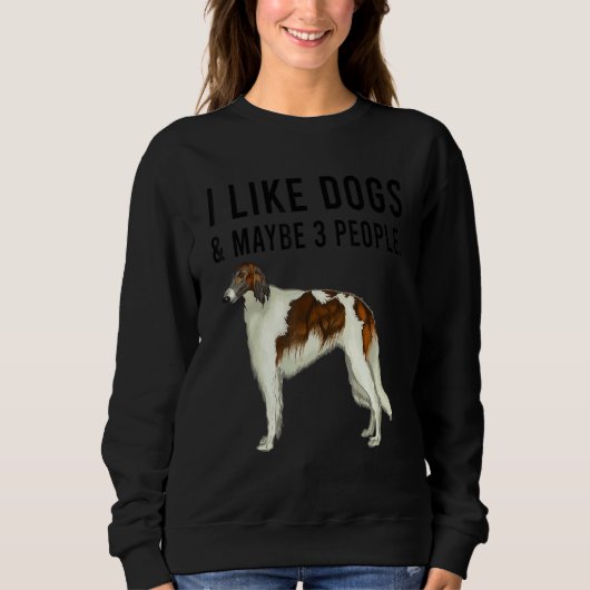 I Like Borzoi Dogs And Maybe 3 People Trui (Voorkant)