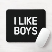 I Like Boys, Funny, Jokes, Sarcastic Muismat (Met muis)