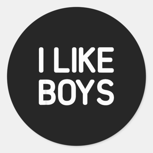 I Like Boys, Funny, Jokes, Sarcastic Ronde Sticker (Voorkant)