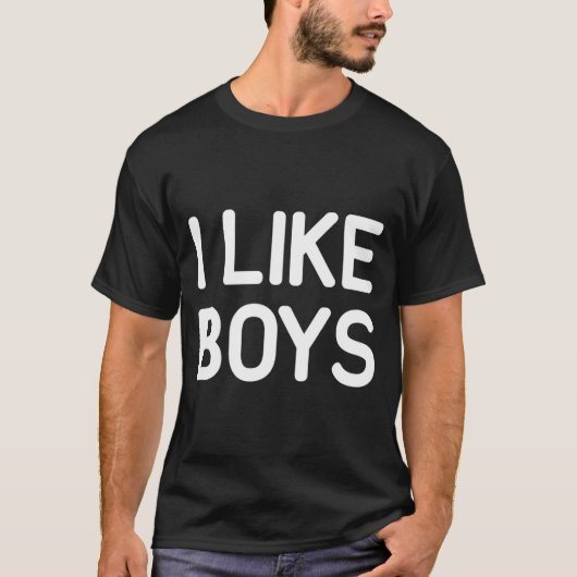 I Like Boys Funny Jokes Sarcastic  T-shirt (Voorkant)