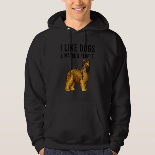 I Like Briard Dogs And Maybe 3 People Hoodie (Voorkant)