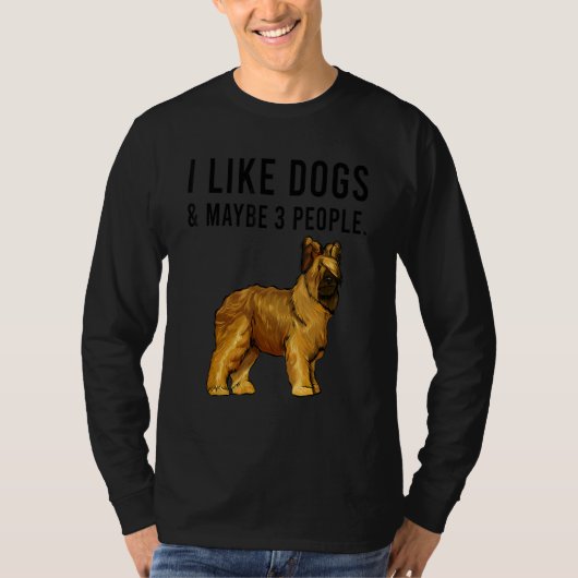 I Like Briard Dogs And Maybe 3 People T-shirt (Voorkant)