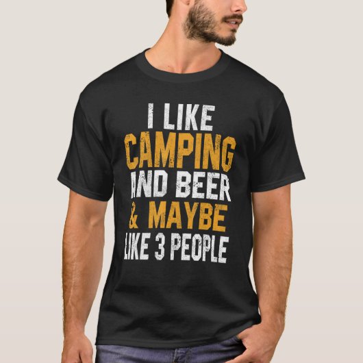I Like Camping And Beer Trip RV Vacation Hiker Cam T-shirt (Voorkant)