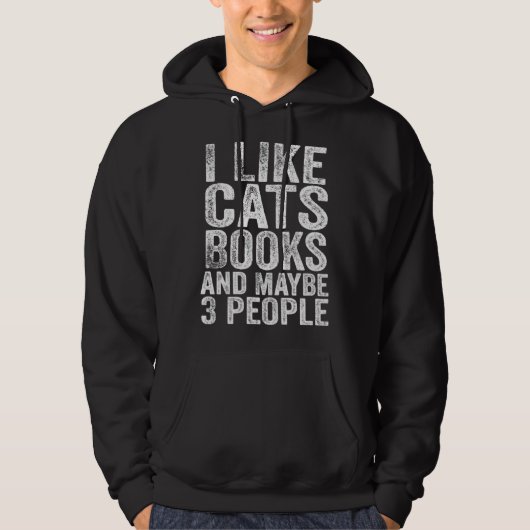 I Like Cats and Books and Maybe Like 3 People  Rea Hoodie (Voorkant)