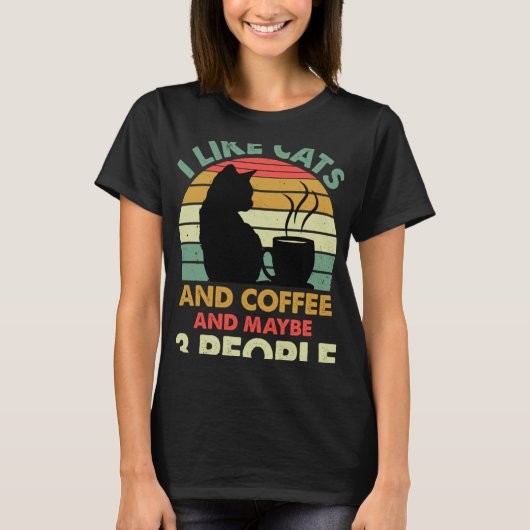 I Like Cats And Coffee and Maybe 3 People  Coffee  T-shirt (Voorkant)