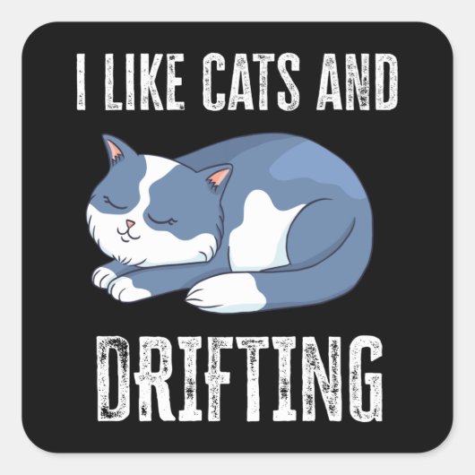 I like Cats and Drifting Gift Vierkante Sticker (Voorkant)