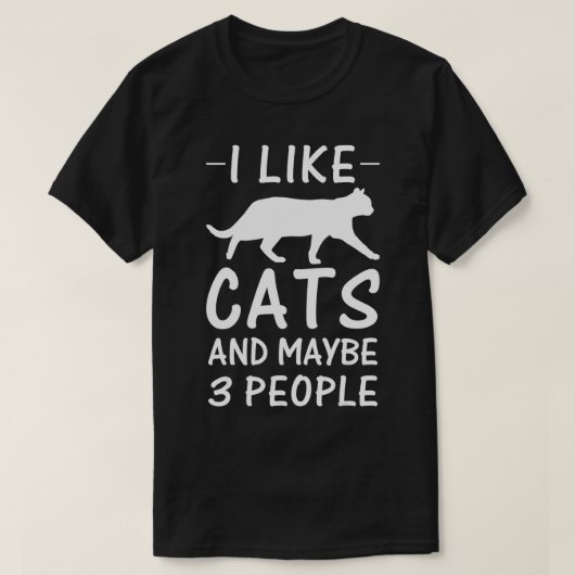 I Like Cats And Maybe Three People Funny Gift  T-shirt (Design voorkant)