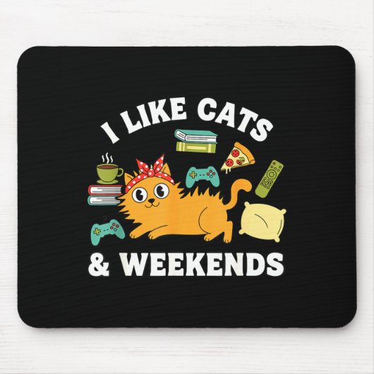 I Like Cats And Weekends Lover Funny Cozy Gamer Qu Muismat (Voorkant)