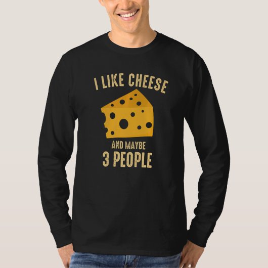 I Like Cheese And Maybe 3 People Graphic Retro T-shirt (Voorkant)