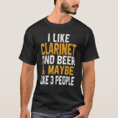 I Like Clarinet And Beer Orchestra Musician Wind W T-shirt (Voorkant)