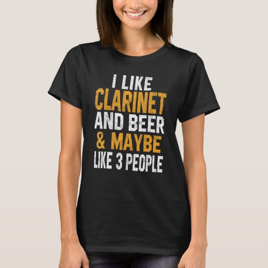 I Like Clarinet And Beer Orchestra Musician Wind W T-shirt (Voorkant)