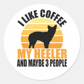 i like coffee and my heeler dog and maybe 3 people ronde sticker