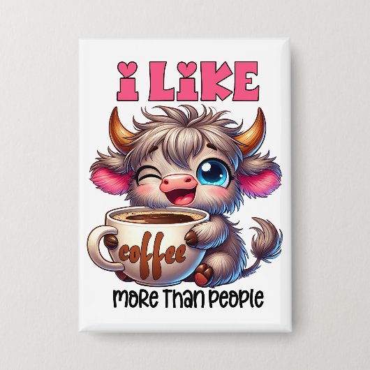 I Like Coffee More Than People  Button (Voorkant)