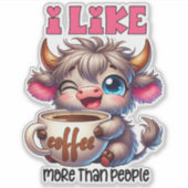 I Like Coffee More Than People  Sticker (Voorkant)