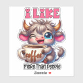 I Like Coffee More Than People  Sticker (Vel)