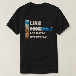 I Like December and Maybe T-shirt