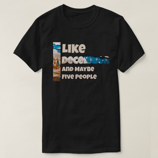 I Like December and Maybe T-shirt (Design voorkant)