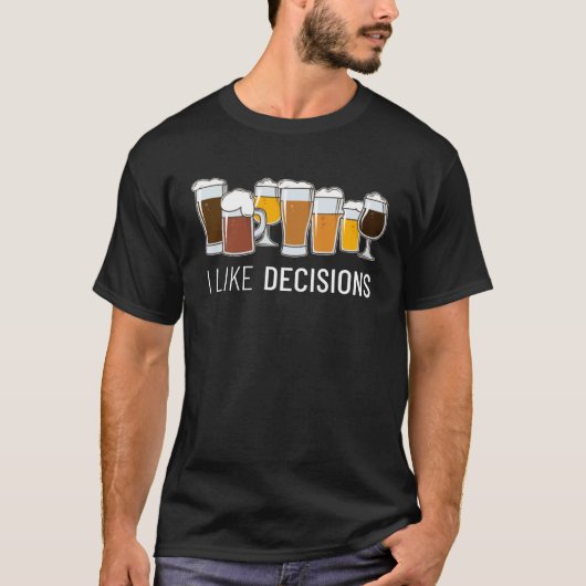 I like Decisions Homebrewing Brewer Craft Beer Bre T-shirt (Voorkant)