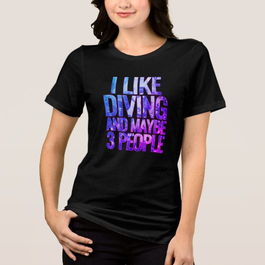 i like diving and maybe 3 people Tri-Blend shirt (Voorkant)