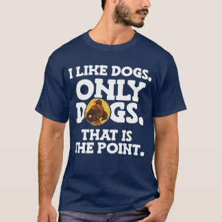 I Like Dogs Only Dogshatshe Point Schattigee hond  T-shirt