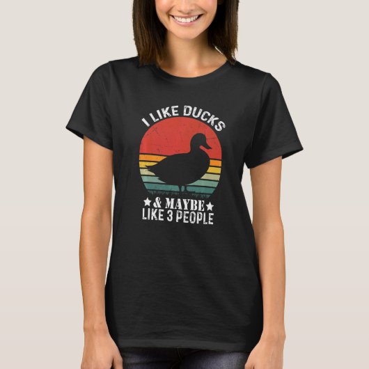 I Like Ducks And Maybe Like 3 People Vintege Duck  T-shirt (Voorkant)