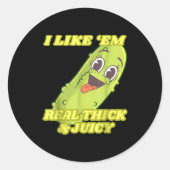 I Like em Real Thick &amp; Juicy Funny Ckle  Ronde Sticker (Voorkant)