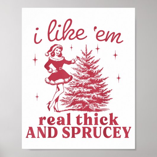 I Like em Real Thick And Sprucey Retro Christmas T Poster (Voorkant)