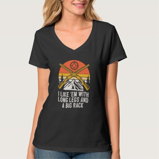 I Like Em with Long Legs Animal Stalking Hunting G T-shirt (Voorkant)