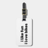 I Like Fun I Love Bikes Bagagelabel (Voorkant verticaal)