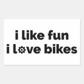 I Like Fun I Love Bikes Rechthoekige Sticker (Voorkant)