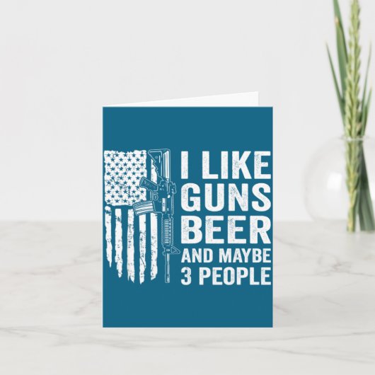 I Like Guns Beer Maybe 3 People Funny Drinking Kaart (Voorkant)