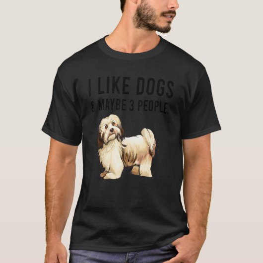 I Like Havanese Dogs And Maybe 3 People T-shirt (Voorkant)