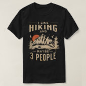 I Like Hiking and Maybe Three PeopleMountain  T-shirt (Design voorkant)