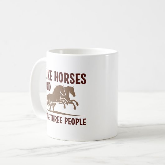 I Like Horses And Maybe 3 People Koffiemok (Voorkant links)