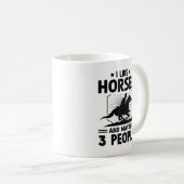I Like Horses And Maybe 3 People Koffiemok (Voorkant rechts)