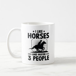 I Like Horses And Maybe 3 People Koffiemok