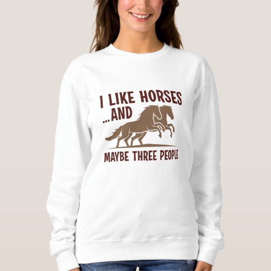 I Like Horses And Maybe 3 People Trui (Voorkant)