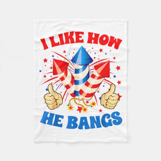 I Like How He Bangs Fireworks 4th Of July Funny Co Fleece Deken (Voorkant)