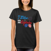I Like How She Explodes 4th Of July Independence T-shirt (Voorkant)