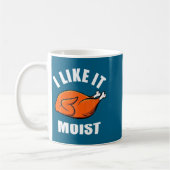 I Like It Moist Funny Thanksgiving  Koffiemok (Links)
