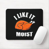 I Like It Moist Funny Thanksgiving  Muismat (Met muis)