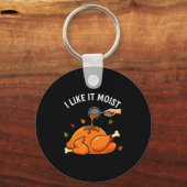 I Like It Moist Funny Thanksgiving Turkey Design F Sleutelhanger (Voorkant)