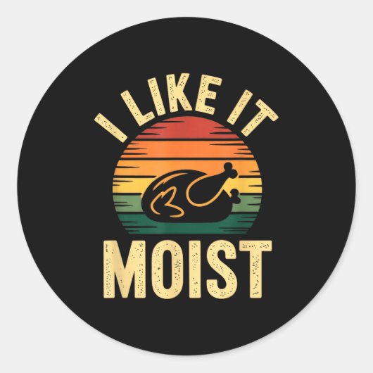 I Like It Moist Uni Kids Black Thanksgiving  Ronde Sticker (Voorkant)