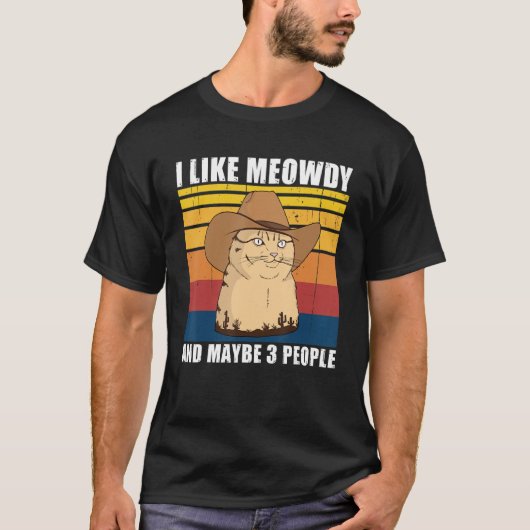 I like Meowdy and maybe 3 People T-shirt (Voorkant)
