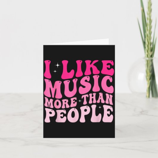 I Like Music More Than People Funny Musicians Sayi Kaart (Voorkant)