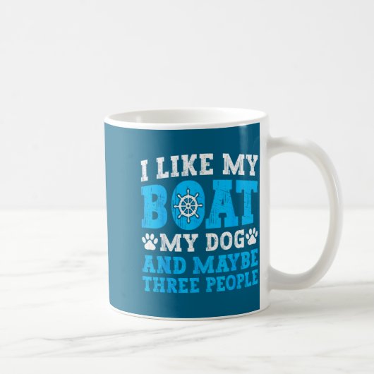 I Like My Boat Dog & Maybe Three People Funny Koffiemok (Rechts)