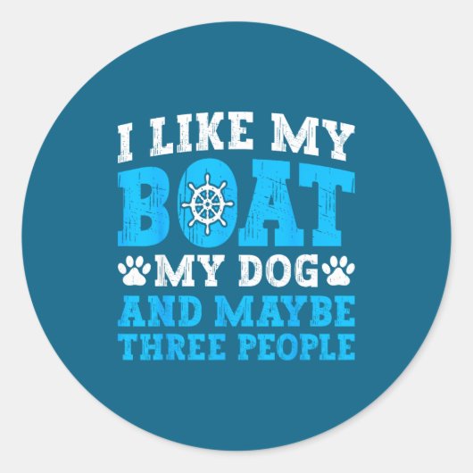 I Like My Boat Dog &amp; Maybe Three People Funny  Ronde Sticker (Voorkant)