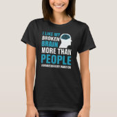 I Like My Broken Brain  Brain Surgery Warrior Surv T-shirt (Voorkant)