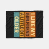 I Like My Girlfriend A Little Bit Older Funny Sayi Fleece Deken (Voorkant (Horizontaal))